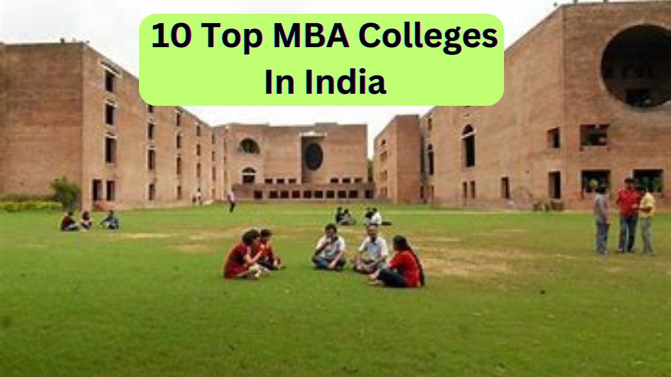 इंडिया के टॉप 10 MBA कॉलेज 2024 | 10 Top MBA Colleges In India