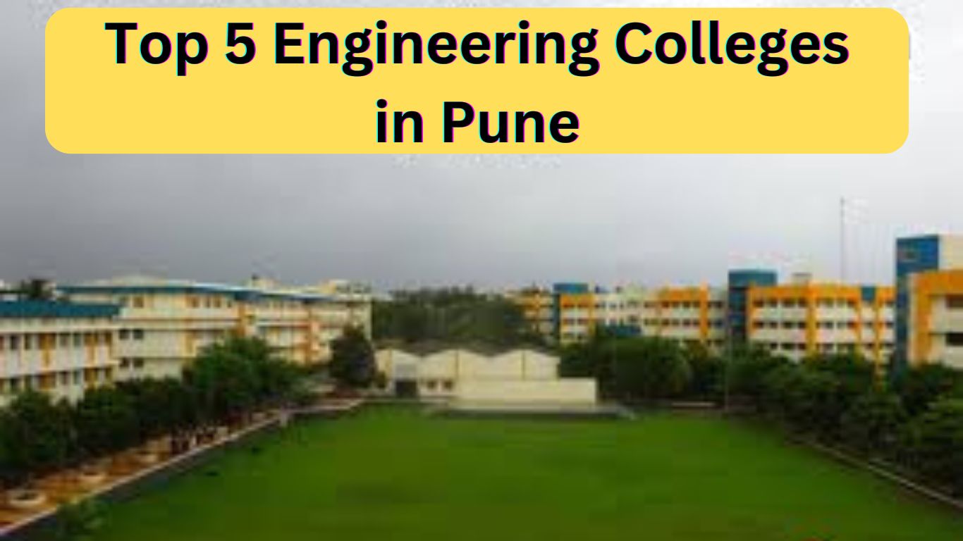 Top 5 Engineering Colleges in Pune | पुणे के सर्वश्रेष्ठ इंजीनियरिंग कॉलेज